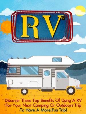 cover image of RV Discover these Top Benefits of Using an RV for Your Next Camping or Outdoors to Have a More Fun Trip!